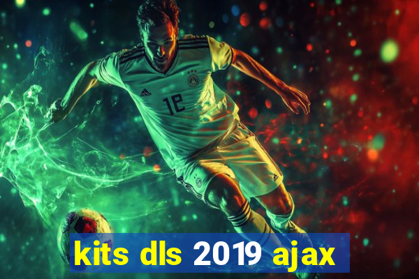 kits dls 2019 ajax